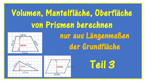 Volumen Mantelfläche und Oberfläche von Prismen aus Maßangaben der