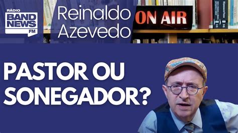 Reinaldo No Dia Em Que Pastores Fizerem Voto De Pobreza Eu Defendo