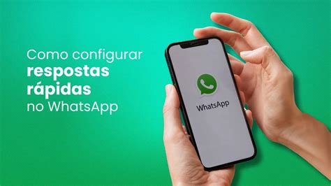 Respostas R Pidas Whatsapp O Que S O E Como Configurar As Melhores