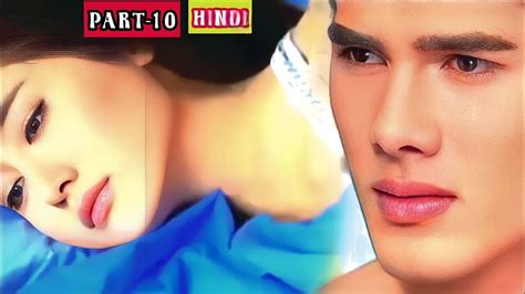 Part 10 A Handsome White Collar Gangster Forced Love A Girl Thai Drama Explained In Hindi