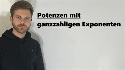 Potenzen Mit Ganzzahligen Exponenten Verst Ndlich Erkl Rt Youtube