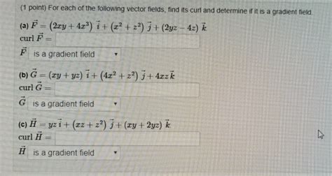 Solved Point For Each Of The Following Vector Fields Chegg