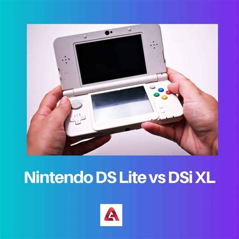 Nintendo DS Lite Versus DSi XL Verschil En Vergelijking