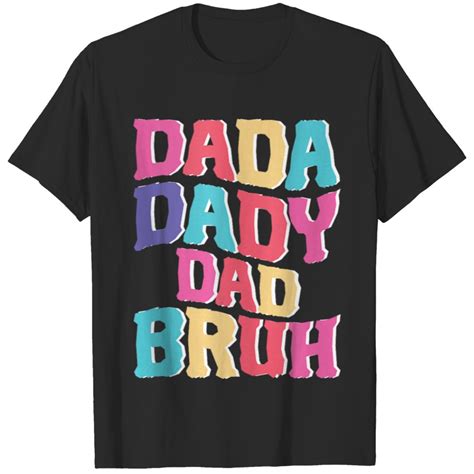 Funny Fathers Day Dada Daddy Dad Bruh Retro Vintage For Dad T Shirts