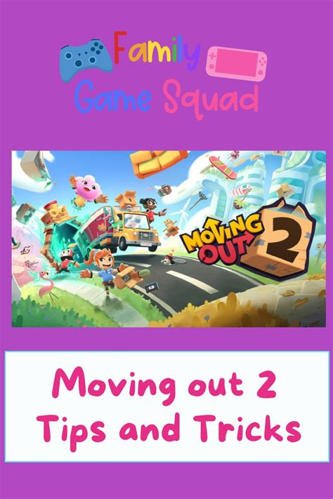 Moving out 2 Tips and Tricks | familygamesquad.com