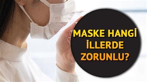 Maske Takmak Zorunlu Mu Hangi Illerde Maske Takma Zorunlulu U Var Bir