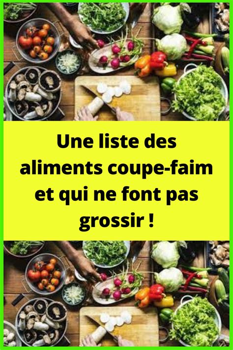 Une Liste Des Aliments Coupe Faim Et Qui Ne Font Pas Grossir Artofit