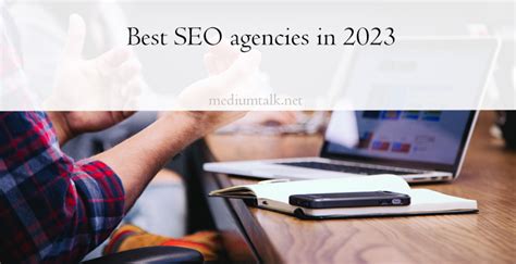 Best Seo Agencies In 2023 Medium Talk