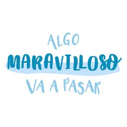 Diseño PNG Y SVG De Maravillosa Cita Motivacional En Español Para Camisetas