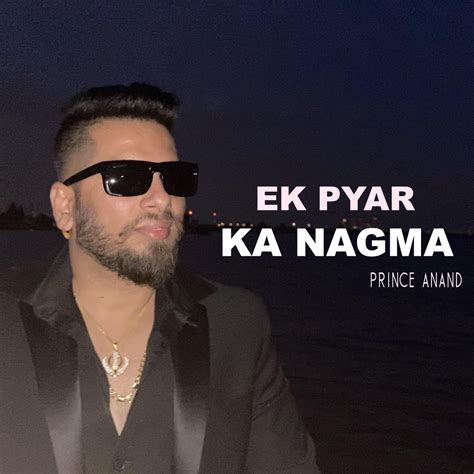 Ek Pyar Ka Nagma Single By Prince Anand On Apple Music