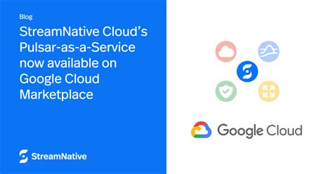 StreamNative Clouds Pulsar As A Service Solution On Google Cloud