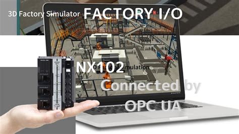 Connecting 3d Simulator Factory Io To Omron Nx1 Plc Via Opc Ua Youtube