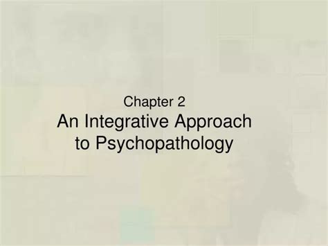 Ppt Chapter An Integrative Approach To Psychopathology Powerpoint