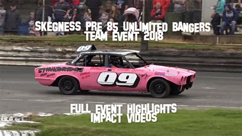 Skegness Raceway Unlimited Banger Racing Teams 2018 Full Event