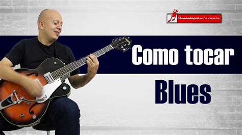 Tocar Blues En Guitarra Como Manejar La Forma De 12 Compases