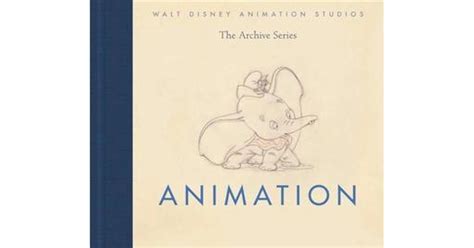 Animation Walt Disney Animation Studios The Archive Series By Walt