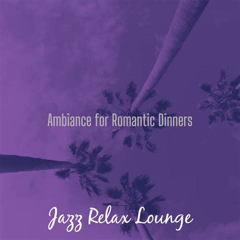 Elegant Smooth Jazz Sax Ballad Vibe For Romantic Dinners Música E