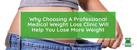 October 1 Why Choosing A Professional Medical Weight Loss Clinic Will