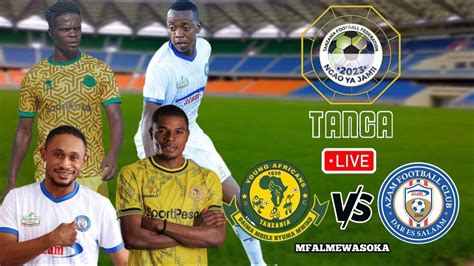 LIVE YANGA SC VS AZAM FC MCHEZO WA NGAO YA JAMII YouTube