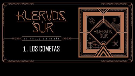 Kuervos Del Sur 01 Los Cometas YouTube