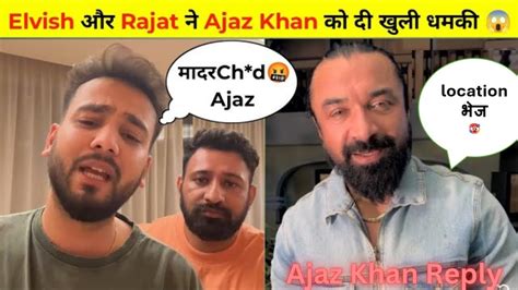 Ajaz Khan Reply To Elvish Yadav Rajat Dalal Elvish Yadav Vs Ajaz