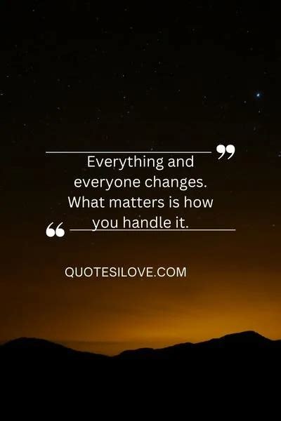 Everything and Everyone Changes Quotes - Quotes I Love