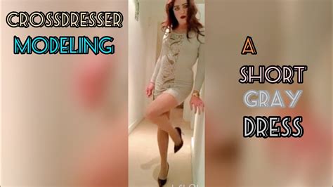 Crossdresser Modeling A Short Gray Dress Youtube