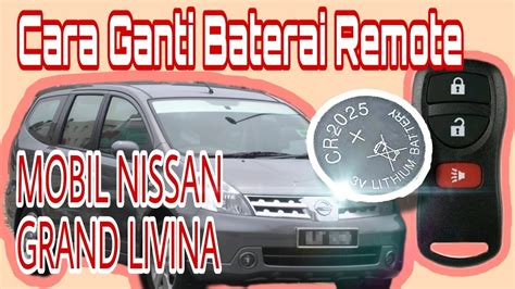 Cara Mengganti Baterai Remote Mobil Nissan Grand Livina YouTube