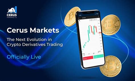 Cerus Markets Launches Revolutionary Platform For Crypto Derivatives ...