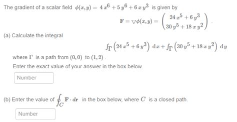 Solved The Gradient Of A Scalar Field ϕ X Y 4x6 5y6 6xy3 Is