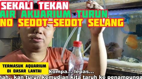 Kuras Air Aquarium Dengan Selang Tanpa Sedot Dengan Mulut YouTube