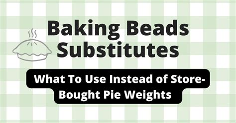 What To Use Instead Of Store Bought Pie Weights [aka Baking Beads] Ceramic Cookware Hub