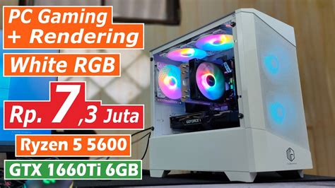 Rakit Pc Gaming Editing Tampil Rgb Di 7 Jutaan With Ryzen 5 5600 And Gtx 1660ti 6gb Youtube