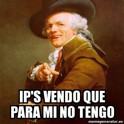 Meme Joseph Ducreux Ip S Vendo Que Para Mi No Tengo 19907298