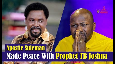 Apostle Suleman Made Peace With Prophet TB Joshua YouTube