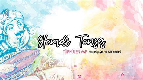 Hamdi Tanses Atabarı Gençler İçin Çok Sesli Halk Türküleri YouTube