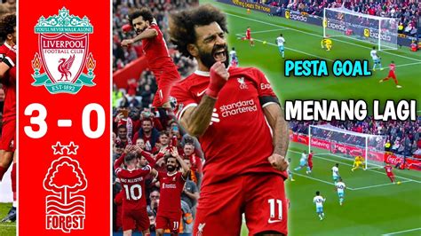 PESTA GOAL HIGHLIGHT LIVERPOOL VS NOTTINGHAM FOREST GOAL MOHAMED