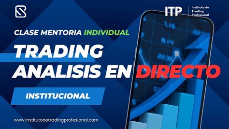 ANALISIS TRADING INSTITUCIONAL PROYECCION EN VIVO CURSO TRADING