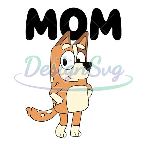 Chilli Heeler Bluey Mom Svg Designsvg