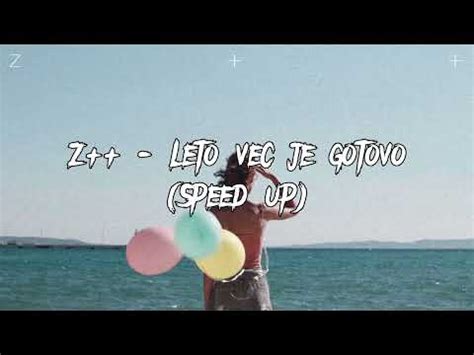 Z Leto Vec Je Gotovo Speed Up YouTube