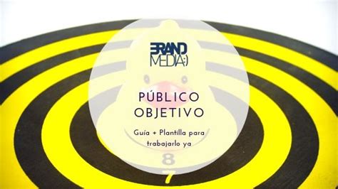 Guía para definir tu público objetivo perfecto Plantilla BrandMedia