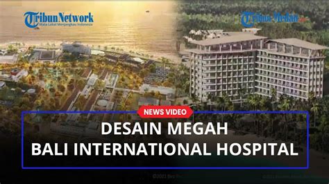 Keren Ini Wujud Bali International Hospital Yang Akan Kalahkan Malaysia