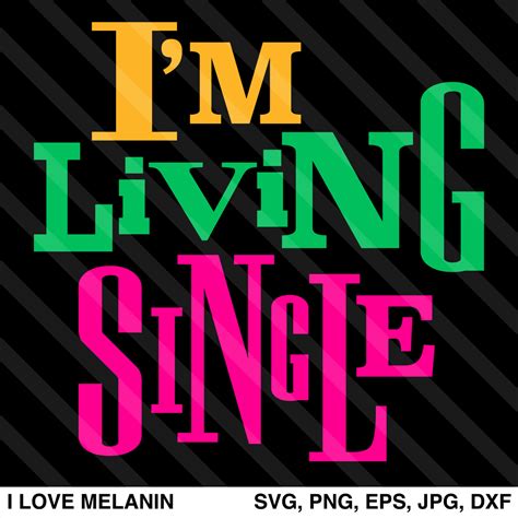 I'm Living Single SVG – I Love Melanin