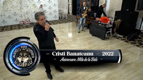 Cristi Banateanu Aniversare Mita De La Bals 2022 YouTube