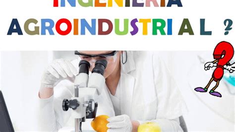 Que Es Ingenieria Agroindustrial Y Para Que Sirve Ingenieria Blog