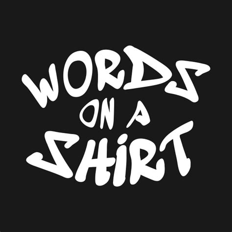 Words On A Shirt Hip Hop Graffiti Font White Print Graffiti