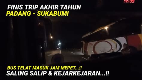 Finis Trip Padang Sukabumi Bus Npm Mpm Saling Kejar Dan Salip Di