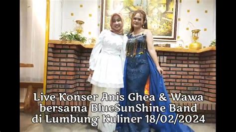 Anis Ghea Live Konser Bersama Wawa Blue Sun Shine Band Lumbung