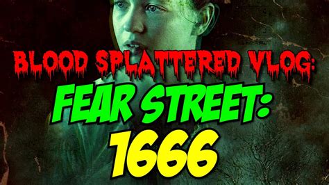 Fear Street Part Three 1666 2021 Blood Splattered Vlog Horror