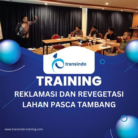 Training Reklamasi Dan Revegetasi Lahan Pasca Tambang Transindo Training